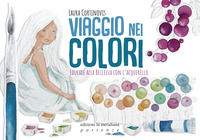 9788861538429 - Viaggio nei colori. Educare alla bellezza con l'acquerello. Con Prodotti vari