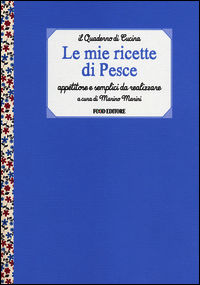 9788861543331 - Le mie ricette di pesce. Appetitose e semplici da realizzare