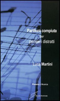 9788861550346 - Partitura compiuta per pensieri distratti