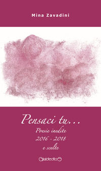 9788861557611 - Pensaci tu... Poesie inedite 2016-2018 e scelte