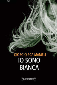 9788861557703 - Io sono Bianca