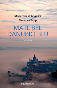 9788861558373 - Ma il bel Danubio blu