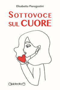 9788861559523 - Sottovoce sul cuore