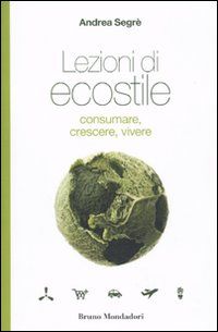 9788861594937 - Lezioni di ecostile. Consumare, crescere, vivere