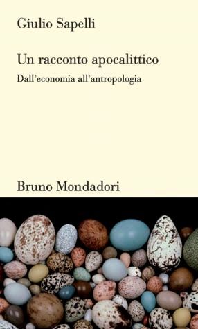 9788861595002 - Un racconto apocalittico. Dall'economia all'antropologia