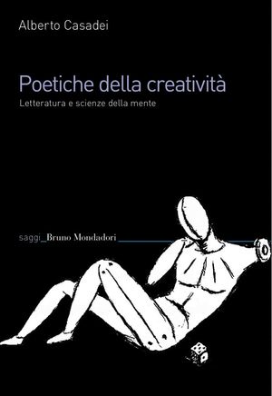 9788861595156 - Poetiche della creatività. Letteratura e scienze della mente