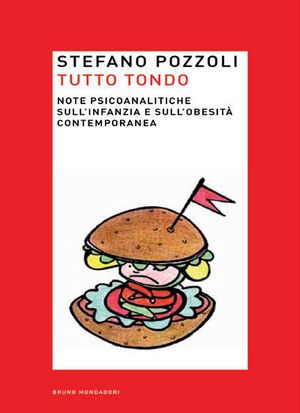 9788861596351 - Tutto tondo. Note psicoanalitiche sull'infanzia e sull'obesità contemporanea