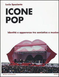 9788861598676 - Icone pop. Identità e apparenze tra semiotica e musica