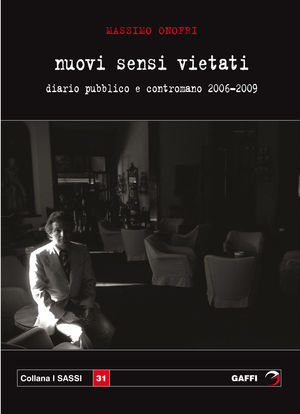 9788861650534 - Nuovi sensi vietati. Diario pubblico e contromano 2006-2009