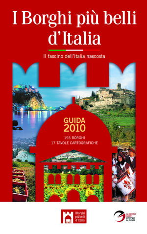 9788861650657 - I borghi più belli d'Italia. Il fascino del'Italia nascosta. Guida 2010