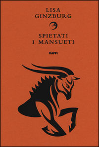 9788861651715 - Spietati i mansueti