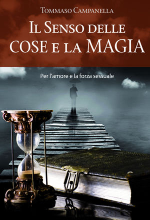9788861762985 - Il senso delle cose e la magia