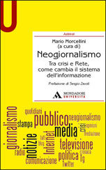 9788861840546 - Neogiornalismo. Tra crisi e rete, come cambia il sistema dell'informazione