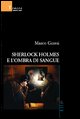 9788861859166 - Sherlock Holmes e l'ombra di sangue