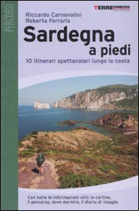 9788861890411 - Sardegna a piedi. 10 itinerari spettacolari lungo la costa