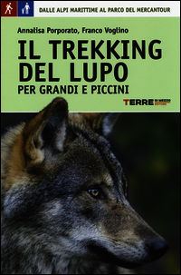 9788861892958 - Il trekking del lupo. 7 giorni tra le Alpi Marittime e il Mercantour
