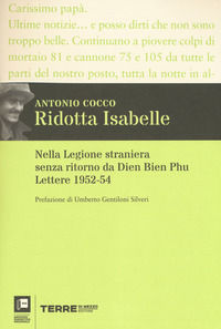 9788861894716 - Ridotta Isabelle. Nella Legione straniera senza ritorno da Dien Bien Phu. Lettere 1952-54
