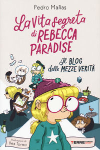 9788861897632 - La vita segreta di Rebecca Paradise. Il blog delle mezze verità