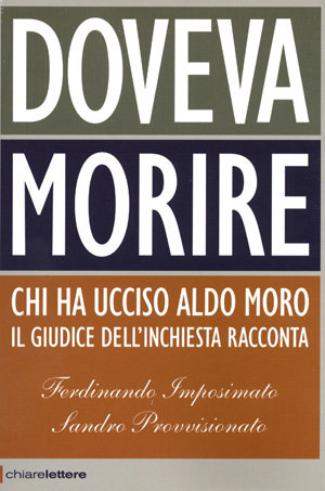 9788861900257 - Doveva morire. Chi ha ucciso Aldo Moro. Il racconto di un giudice