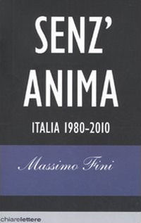 9788861901070 - Senz'anima. Italia 1980-2010