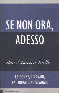 9788861901810 - Se non ora, adesso. Le donne, i giovani, la liberazione sessuale