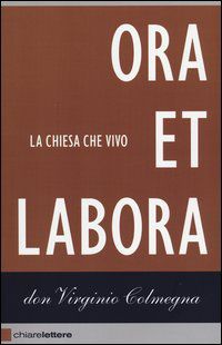 9788861903098 - Ora et labora. La Chiesa che vivo
