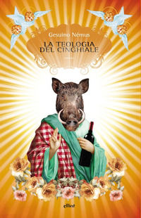 9788861929463 - La teologia del cinghiale