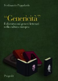 9788861941953 - «Genericità». Il discorso sui generi letterarti nella cultura europea