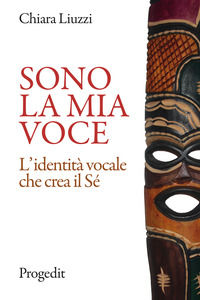 9788861944404 - Sono la mia voce. L'identità vocale che crea il Sé