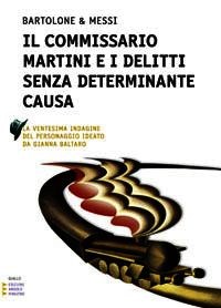 9788862041294 - Il commissario Martini e i delitti senza determinante causa. Ediz. a caratteri grandi