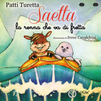 9788862056137 - Saetta. La renna che va di fretta