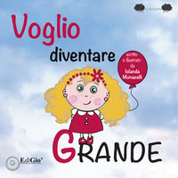 9788862056144 - Voglio diventare grande
