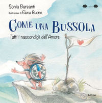 9788862057264 - Come una bussola. Tutti i nascondigli dell'amore