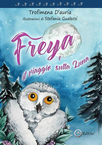 9788862057288 - Freya. il viaggio sulla luna