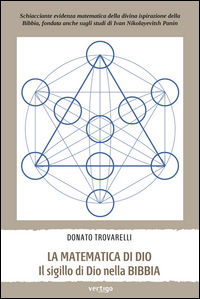 9788862064064 - La matematica di Dio. Il sigillo di Dio nella Bibbia