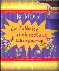 9788862126120 - La fabbrica di cioccolato. Libro pop-up. Ediz. illustrata