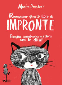 9788862128520 - Riempiamo questo libro di impronte. Disegna, scarabocchia e colora con le dita! Ediz. illustrata