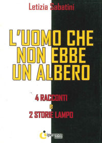 9788862160520 - L'uomo che non ebbe un albero