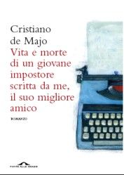 9788862200981 - Vita e morte di un giovane impostore scritta da me, il suo migliore amico
