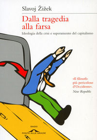 9788862201087 - Dalla tragedia alla farsa. Ideologia della crisi e superamento del capitalismo