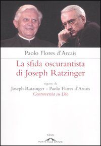 9788862202145 - Controversia su Dio. La sfida oscurantista di Joseph Ratzinger