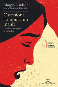 9788862207935 - Ossessioni, compulsioni, manie. Capirle e sconfiggerle in tempi brevi