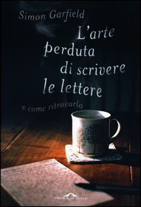 9788862209564 - L'arte perduta di scrivere le lettere e come ritrovarla