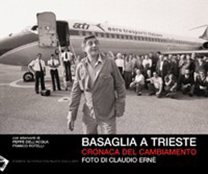 9788862220224 - Basaglia a Trieste. Cronaca del cambiamento. Ediz. illustrata