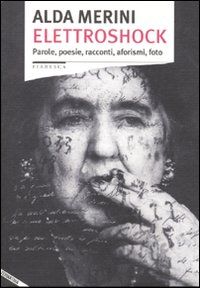 9788862221184 - Elettroshock. Parole, poesie, racconti, aforismi, foto