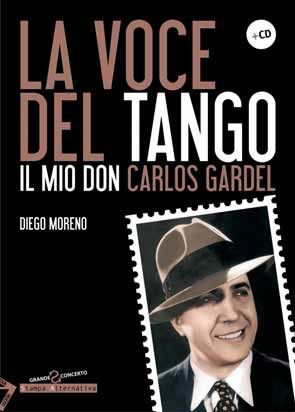 9788862221559 - La voce del tango. Il mio Don Carlos Gardel. Con CD Audio