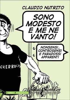 9788862222891 - Sono modesto e me ne vanto! Nonsensi, controsensi e paradossi apparenti