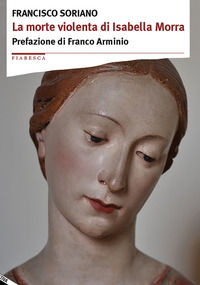 9788862225922 - La morte violenta di Isabella Morra