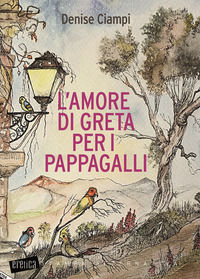 9788862226226 - L'amore di Greta per i pappagalli