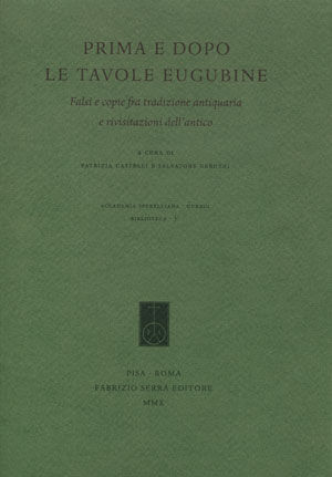 9788862272315 - Prima e dopo le tavole eugubine. Falsi e copie fra tradizione antiquaria e rivisitazioni dell'antico